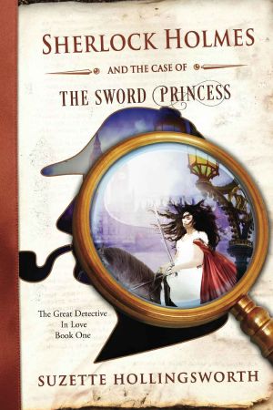 [The Great Detective in Love 01] • Sherlock Holmes and the Case of the Sword Princess